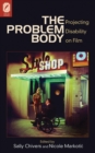 Image for The Problem Body: Projecting Disability on Film