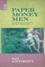 Image for Paper Money Men: Commerce, Manhood, and the Sensational Public Sphere in Antebellum America