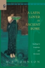 Image for A Latin Lover in Ancient Rome: Readings in Propertius and His Genre