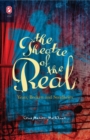 Image for Theatre of the Real: Yeats, Beckett, and Sondheim