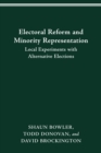 Image for ELECTORAL REFORM AND MINORITY REPRESENTATION: LOCAL EXPERIMENTS WITH ALTERNATIVE ELECTIONS