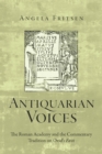 Image for Antiquarian Voices: The Roman Academy and the Commentary Tradition on Ovid&#39;s Fasti