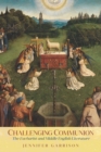 Image for Challenging Communion: The Eucharist and Middle English Literature
