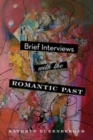 Image for Brief interviews with the romantic past