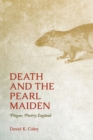 Image for Death and the Pearl Maiden: Plague, Poetry, England.