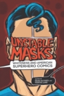 Image for Unstable Masks: Whiteness and American Superhero Comics