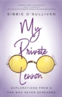 Image for My private Lennon: explorations from a fan who never screamed