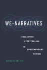 Image for We-Narratives: Collective Storytelling in Contemporary Fiction