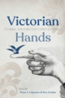 Image for Victorian Hands: The Manual Turn in Nineteenth-Century Body Studies