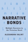 Image for Narrative Bonds: Multiple Narrators in the Victorian Novel