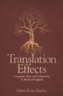 Image for Translation Effects: Language, Time, and Community in Medieval England