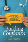 Image for Building Confianza: Empowering Latinos/as Through Transcultural Health Care Communication