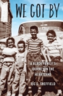 Image for We Got By: A Black Family&#39;s Journey in the Heartland