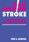 Image for Right Hemisphere Stroke : A Victim Reflects on Rehabilitative Medicine