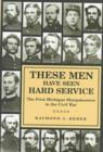 Image for These Men Have Seen Hard Service