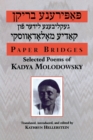 Image for Paper Bridges : Selected Poems of Kadya Molodowsky