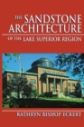 Image for The Sandstone Architecture of the Lake Superior Region