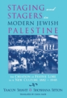 Image for Staging and Stagers in Modern Jewish Palestine