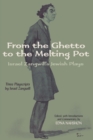 Image for From the Ghetto to the Melting Pot : Israel Zangwill&#39;s Jewish Plays