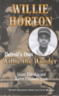 Image for Willie Horton : Detroit&#39;s Own &quot;Willie the Wonder&quot;