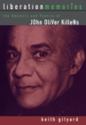 Image for Liberation memories  : the rhetoric and poetics of John Oliver Killens