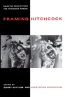 Image for Framing Hitchcock : Selected Essays from the &quot;Hitchcock Annual