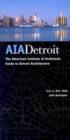 Image for AIA Detroit : The American Institute of Architects Guide to Detroit Architecture