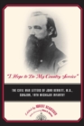 Image for I Hope to Do My Country Service : The Civil War Letters of John Bennitt, M.D., Surgeon, 19th Michigan Infantry
