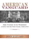 Image for American Vanguard : The United Auto Workers During the Reuther Years, 1935-1970