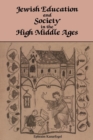 Image for Jewish Education and Society in the High Middle Ages