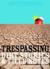 Image for Trespassing : Dirt Stories and Field Notes