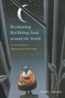 Image for Revisioning Red Riding Hood Around the World : An Anthology of International Retellings