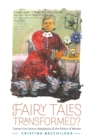 Image for Fairy Tales Transformed? : Twenty-First-Century Adaptations and the Politics of Wonder