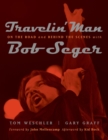 Image for Travelin&#39; Man : On the road and behind the scenes with Bob Seger