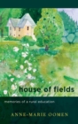 Image for House of fields: memories of a rural education
