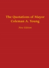 Image for The quotations of Mayor Coleman A. Young.