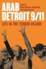 Image for Arab Detroit 9/11: life in the terror decade