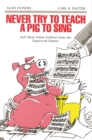 Image for Never try to teach a pig to sing: still more urban folklore from the paperwork empire
