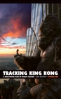 Image for Tracking King Kong: a Hollywood icon in world culture