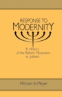 Image for Response to modernity: a history of the Reform Movement in Judaism