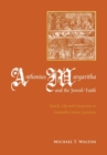 Image for Anthonius Margaritha and the Jewish faith  : Jewish life and conversion in sixteenth-century Germany