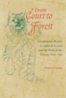 Image for From court to forest: Giambattista Basile&#39;s Lo cunto de li cunti and the birth of the literary fairy tale
