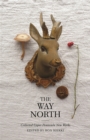 Image for The way north: collected Upper Peninsula new works