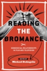Image for Reading the bromance  : homosocial relationships in film and television