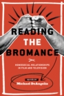 Image for Reading the bromance: homosocial relationships in film and television.