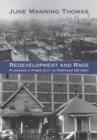 Image for Redevelopment and race: planning a finer city in postwar Detroit