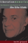 Image for Liberation memories: the rhetoric and poetics of John Oliver Killens