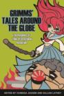 Image for Grimms&#39; tales around the globe: the dynamics of their international reception