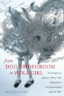 Image for From dog bridegroom to wolf girl  : contemporary Japanese fairy-tale adaptations in conversation with the west