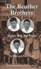 Image for The Reuther brothers: Walter, Roy, and Victor